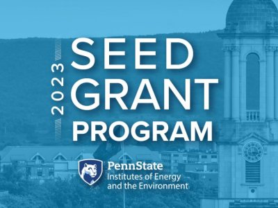 Energy, environmental seed grants awarded to interdisciplinary research teams | Penn State University