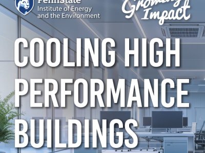 Penn State Institute of Energy and the Environment and Growing Impact logo, with the title "Cooling high performance buildings" with a background of a modern office building with air vents visible in the ceiling